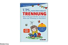 "Ups, meine Eltern leben in Trennung" von Inke Hummel