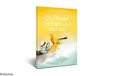 "Oh Freude! Zum Glück hab ich auch dich!" von Elisa Eckartsberg